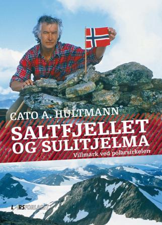 Saltfjellet og Sulitjelma - Bok av Cato A. Hultmann - Hardback