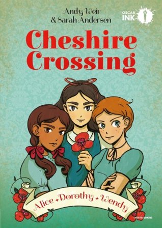Cheshire Crossing. Alice Dorothy Wendy Andy Weir