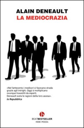 La mediocrazia Alain Deneault