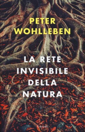 La rete invisibile della natura Peter Wohlleben