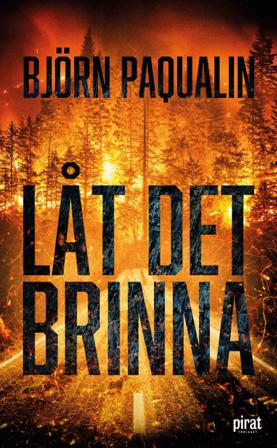 Låt det brinna - Bok av Björn Paqualin - Pocket