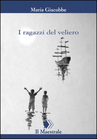I ragazzi del veliero Maria Giacobbe