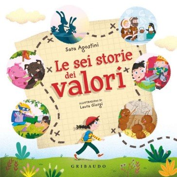 Le sei storie dei valori. Ediz. a colori Sara Agostini