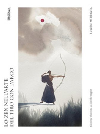 Lo Zen nell'arte del tiro con l'arco Eugen Herrigel