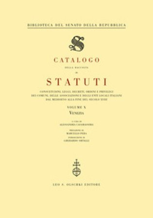 Catalogo della raccolta di statuti, consuetudini, leggi, decreti, ordini e privilegi dei comuni, delle associazioni e degli enti locali italiani dal 