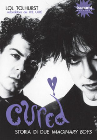 Cured. Storia di due imaginary boys Lol Tolhurst