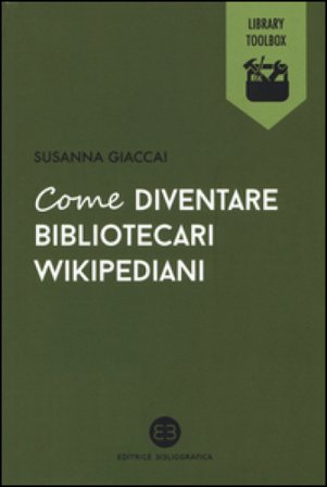 Come diventare bibliotecari wikipediani Susanna Giaccai