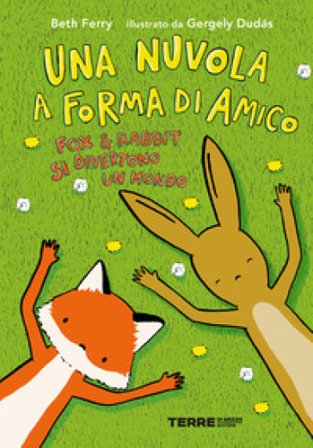 Una nuvola a forma di amico. Fox e Rabbit si divertono un mondo Beth Ferry
