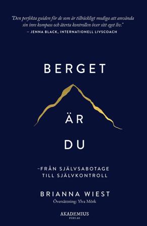 Berget är du : från självsabotage till självkontroll