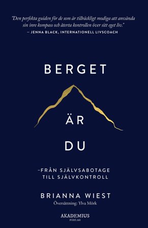 Berget är du : från självsabotage till självkontroll