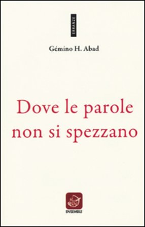 Dove le parole non si spezzano Gémino H. Abad