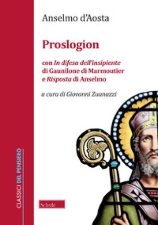Proslogion. Con «In difesa dell'insipiente» di Gaunilone di Marmoutier e «Risposta» di Anselmo Anselmo d'Aosta (Sant')