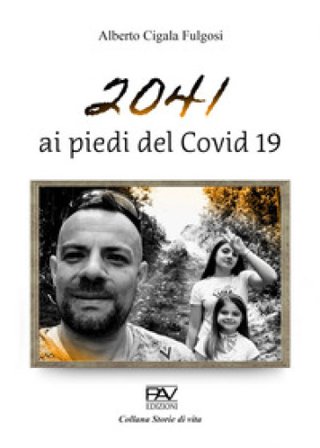 2041 ai piedi del Covid 19 Alberto Cigala Fulgosi