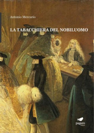 La tabacchiera del nobiluomo. Con Segnalibro Antonio Mercurio