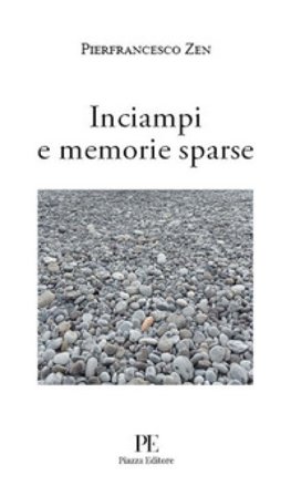 Inciampi e memorie sparse Pierfrancesco Zen