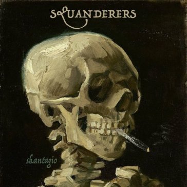 Skantagio (clear vinyl) SQUANDERERS