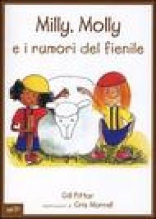 Milly, Molly e i rumori del fienile. Ediz. illustrata Gill Pittar
