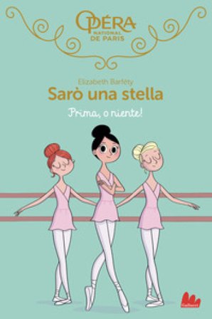 Prima, o niente! Sarò una stella. Vol. 8 Elizabeth Barféty