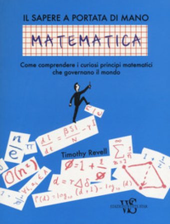 Matematica. Il sapere a portata di mano Timothy Revell