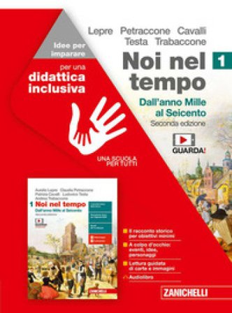 Noi nel tempo. Idee per imparare. Per le Scuole superiori. Con espansione online. Vol. 1: Dall'anno Mille al Seicento Aurelio Lepre