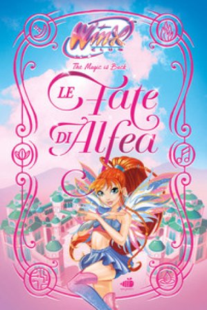 Le fate di Alfea. Winx club. Ediz. illustrata Iginio Straffi