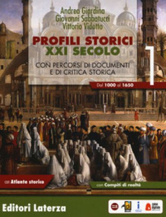 Profili storici XXI secolo. Con percorsi di documenti e di critica storica. Con Atlante storico. Per il triennio delle Scuole superiori. Con ebook. 