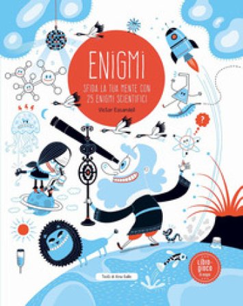 Enigmi. Sfida la tua mente con 25 enigmi scientifici. Ediz. a colori Victor Escandell