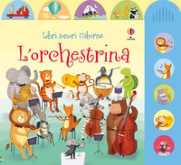 L'orchestrina. Ediz. illustrata Sam Taplin