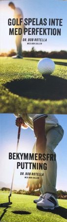 Golf spelas inte med perfektion / Bekymmersfri puttning
