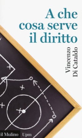 A che cosa serve il diritto Vincenzo Di Cataldo