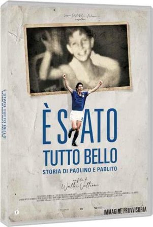 E' Stato Tutto Bello - Storia Di Paolino E Pablito