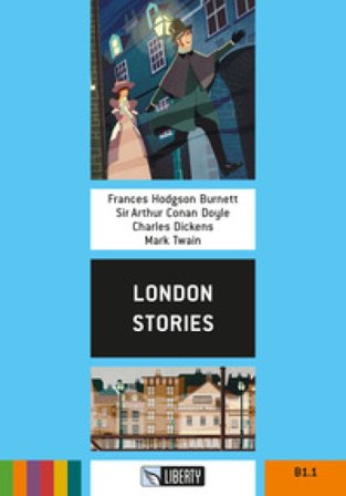 London stories. Ediz. per la scuola. Con File audio per il download Frances Eliza Hodgson Burnett