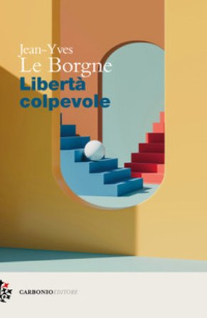 Libertà colpevole Jean-Yves le Borgne