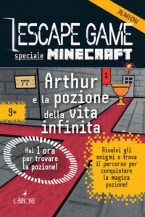 Minecraft. Arthur e la pozione della vita eterna. Escape game. Vol. 2 Vincent Raffaitin
