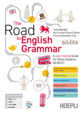 The Road to English Grammar. A user-friendly Guide for Italian Students A2-B2/C1. Con Quaderno per la didattica inclusiva. Per le Scuole superiori. 