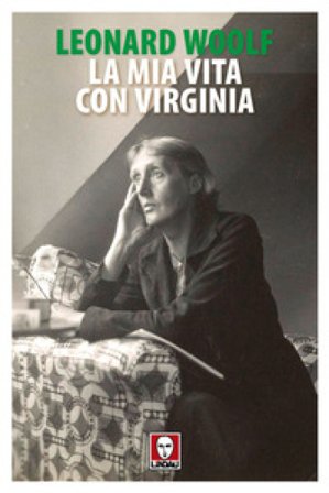 La mia vita con Virginia Leonard Woolf