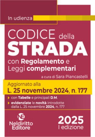 Codice della Strada 2025. Aggiornato al nuovo Codice della Strada e al Regolamento di esecuzione e attuazione. Nuova ediz. S. Pianacastelli