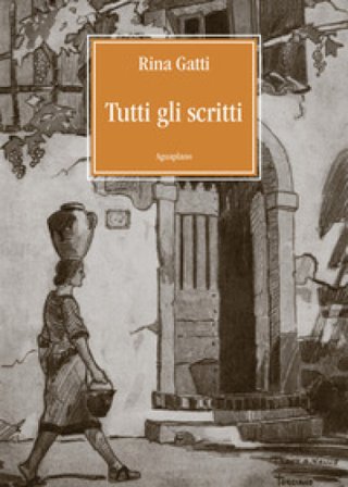 Tutti gli scritti Rina Gatti