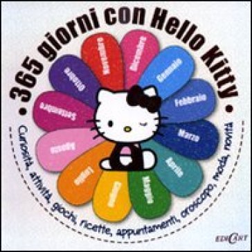 Trecentosessantacinque giorni con Hello Kitty. Ediz. illustrata NA