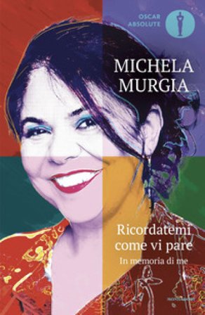 Ricordatemi come vi pare. In memoria di me Michela Murgia