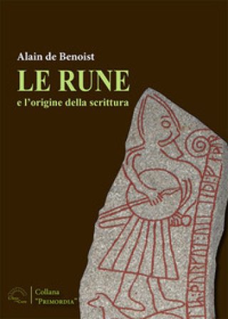 Le rune e le origini della scrittura Alain De Benoist