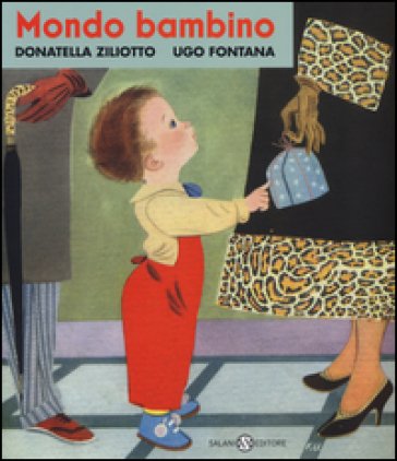 Mondo bambino. Ediz. illustrata Donatella Ziliotto