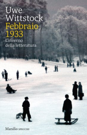 Febbraio 1933. L'inverno della letteratura Uwe Wittstock