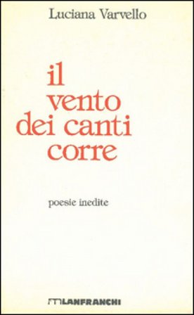 Il vento dei canti corre Luciana Varvello