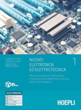 Nuovo Elettronica ed elettrotecnica. Per le articolazioni Elettronica e Automazione degli Istituti Tecnici settore Tecnologico. Con e-book. Con 