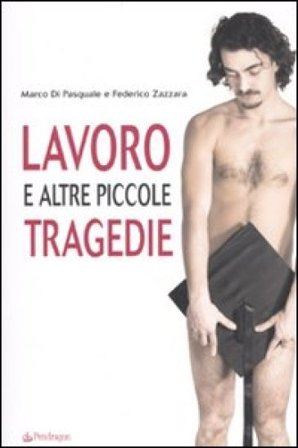 Lavoro e altre piccole tragedie Marco Di Pasquale