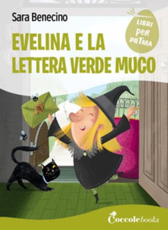 Evelina e la lettera verde muco. Ediz. a colori Sara Benecino