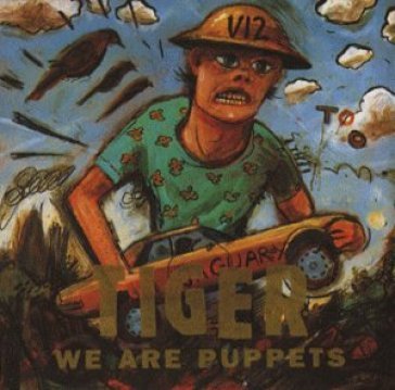 We are puppets Tiger