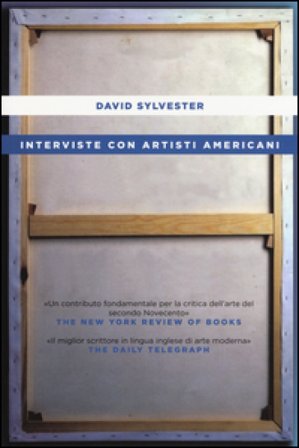 Interviste con artisti americani David Sylvester