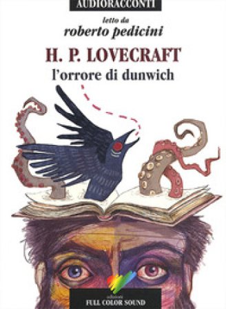 L'orrore di Dunwich letto da Roberto Pedicini. Audiolibro. CD Audio Howard Phillips Lovecraft